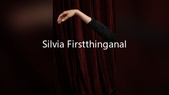 Silvia Firstthinganal